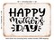 DECORATIVE METAL SIGN - Happy Mothers Day - 4 - Vintage Rusty Look
